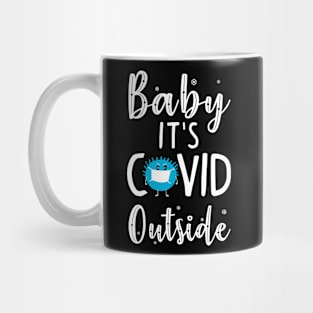 Baby it's Covid Outside. Funny Christmas Sweater. Mug